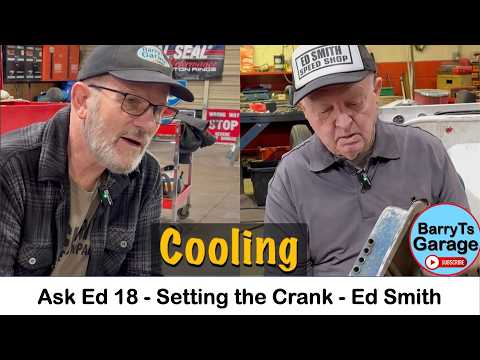 Ask Ed Ep 18 - Setting the Crank and Engine Cooling - Ed Smith w #barryt