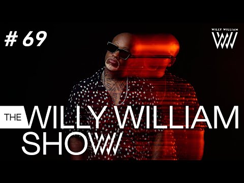 The Willy William Show #69