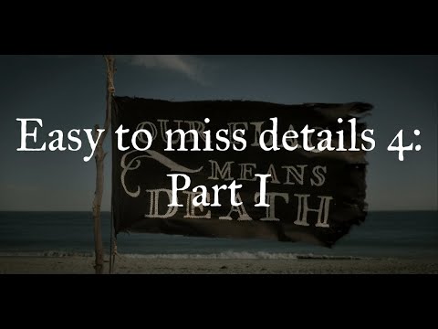 Part 1 - Easy to Miss Details 4 - Our Flag Means Death