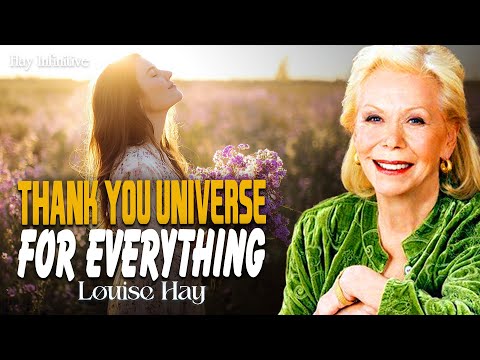 Louise Hay: Thank You, Universe, For Everything | A Heart of Gratitude Changes Your World