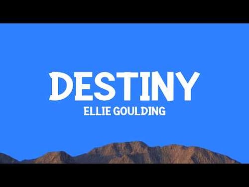 Ellie Goulding - Destiny (Lyrics)