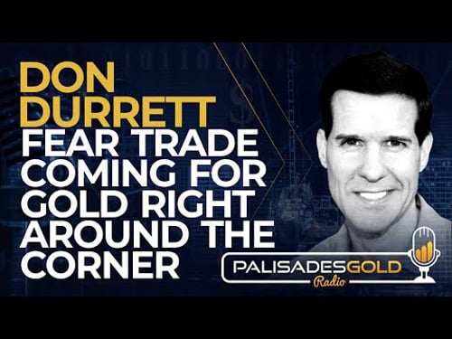 Don Durrett: Fear Trade Coming for Gold Right Around the Corner