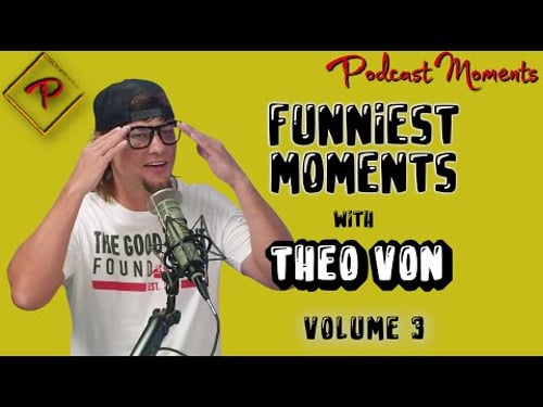 Best of Theo Von - Vol. 3 - Funniest Moments