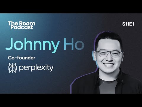 Empowering The Future of Gen AI with Johnny Ho, Co-Founder of Perplexity | The Room Podcast S11E1