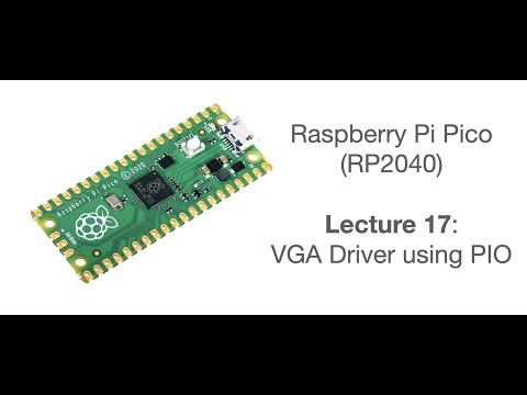 Raspberry Pi Pico Lecture 17: VGA driver using PIO