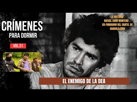 Crímenes Para Dormir | Rafael Caro Quintero: El Capo que Desató la Venganza de todo un País.
