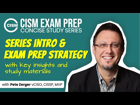 CISM Exam Prep: Series Intro and Exam Prep Strategy
