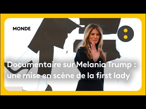 "Sur le terrain" : documentaire sur Melania Trump, une mise en scène de la first lady