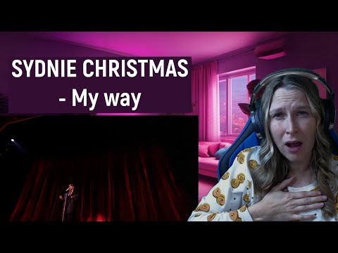SYDNIE CHRISTMAS - MY WAY | REACTION