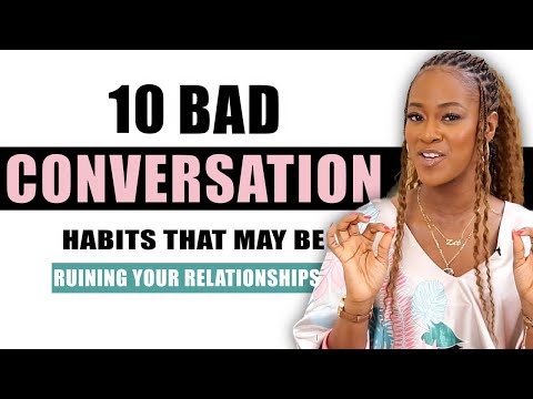12 Bad Conversation Habits That May Be Ruining Your Relationships - Communicate with Elegance - WSE