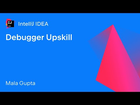 IntelliJ IDEA: Debugger Upskill