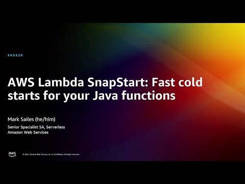 AWS re:Invent 2022 - AWS Lambda SnapStart: Fast cold starts for your Java functions (SVS320)