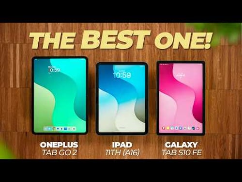 iPad 11th (A16) vs OnePlus Pad Go 2 vs Galaxy Tab S10 FE: Don’t Waste Your Money!