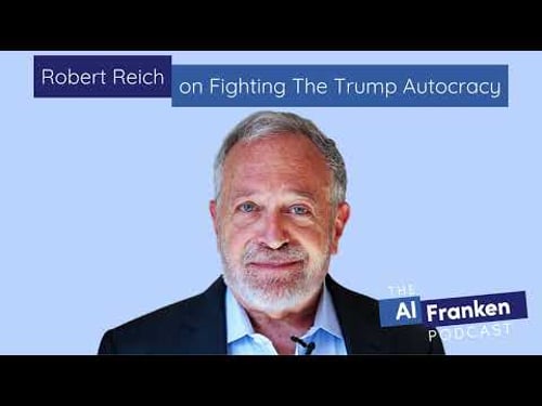 Robert Reich on Fighting The Trump Autocracy