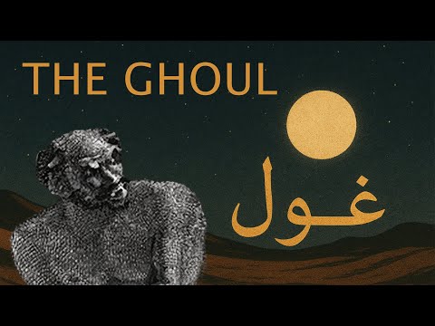Arabic Folklore’s Most Terrifying Creature: The Ghoul