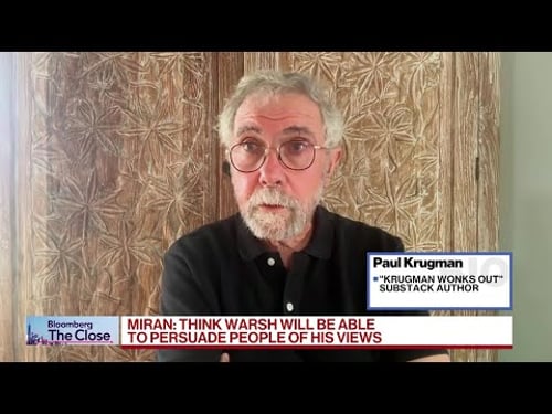 Warsh Isn't a 'Complete Partisan Clown,' Krugman Says