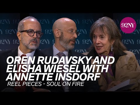 Elie Wiesel: Soul on Fire Oren Rudavsky and Elisha Wiesel in Conversation