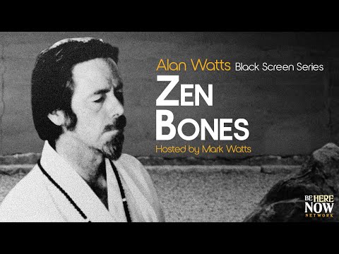 Alan Watts: Zen Bones – Being in the Way Podcast Ep. 5 (Black Screen Series)