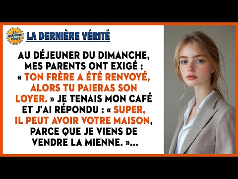 Mes Parents : « Paie Le Loyer De Ton Frère ». Ma Réponse : « Super, Il Peut Avoir Votre Maison...