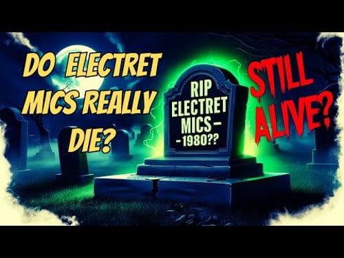 Mic Myths Busted: 40-Year-Old Electret Mics Still Work Perfectly — Here’s Why the Forums Are Wrong