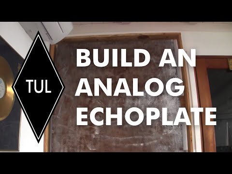 TUL: How to build an analog echo plate
