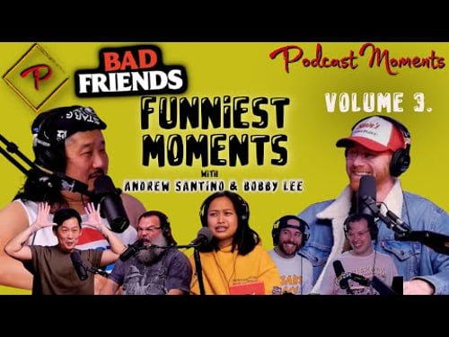 Bad Friends - Funny Moments - Vol. 3