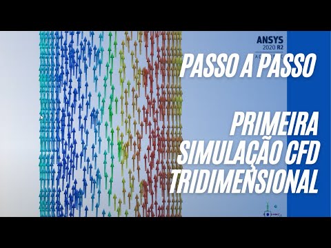 Passo a Passo - Simulação CFD tridimensional (3D) básica usando o Ansys Fluent (academic)