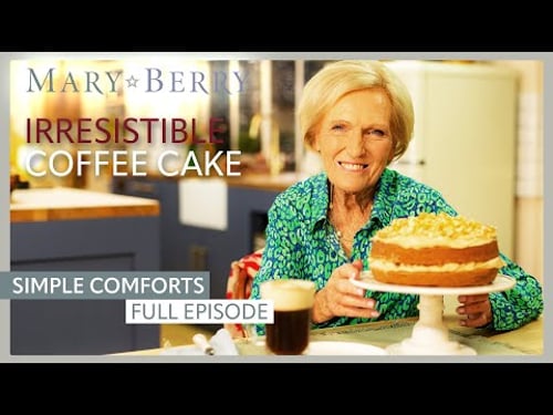 Irresistible Coffee Cake | Mary Berry's Simple Comforts Episode 3 | Full Episode | Mary Berry