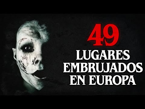 49 Lugares EMBRUJADOS en Europa (Uno por cada país) │ MundoCreepy