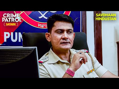 पंजाब में हाहाकार | Best of Crime Patrol 2025 | Full EP | Crime Series | Savdhaan