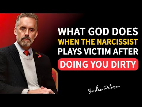 What God Does When the Narcissist Plays VICTIM After Doing You DIRTY | Jordan Peterson