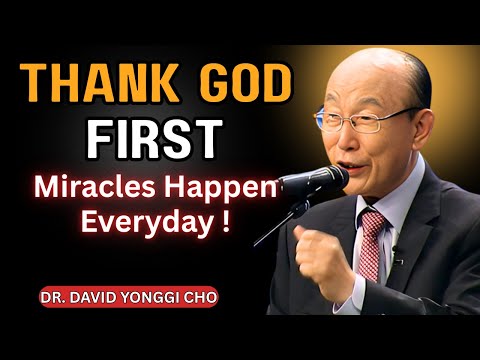 Thank God Miracles Happen - Don’t Miss What God Is Doing | David Yonggi Cho