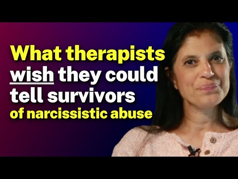 What therapists wish they could tell survivors of narcissistic abuse