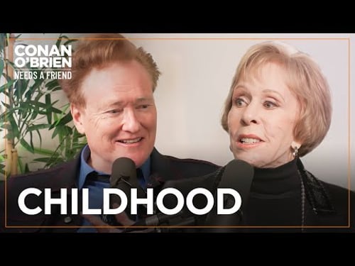 The Incredible Story Of How Carol Burnett Was Able To Afford College | Conan O'Brien Needs A Friend