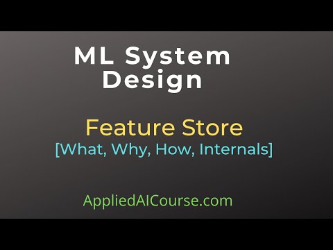 ML System Design: Feature Store