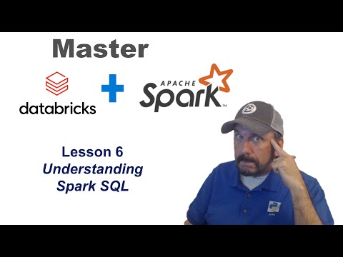 Master Databricks and Apache Spark Step by Step: Lesson 6 - Understanding Spark SQL (fixed sound)