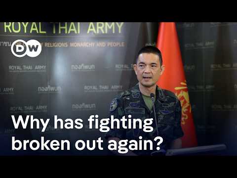 Thai-Cambodian border clashes: Why has fighting broken out again and what is it all about? | DW News