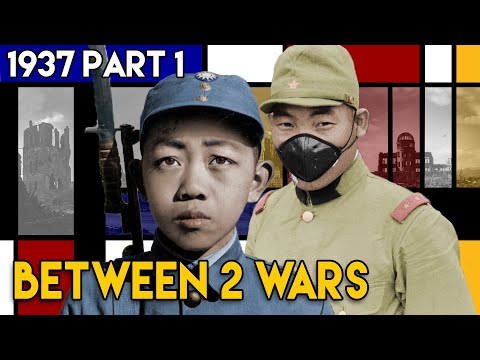 Did WW2 Start in 1937? - The Rape of China | BETWEEN 2 WARS I 1937 Part 1 of 2