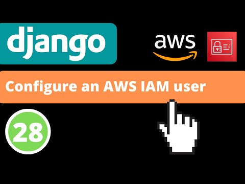 Configure an AWS IAM user | Django 4.0 | Django fundamentals - Part 28