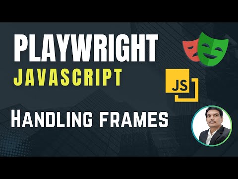 Playwright with Javascript | How to Handle Frames/iFrames | Part 17