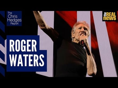 The Chris Hedges Report: Pink Floyd's Roger Waters on Ukraine, Palestine, music & more