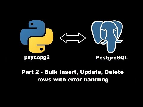 psycopg2 python Bulk Insert with mogrify, Update, Delete rows, error handling