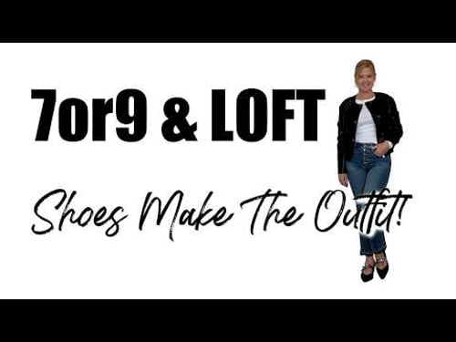7or9 & Loft | Shoes Make The Outfit!