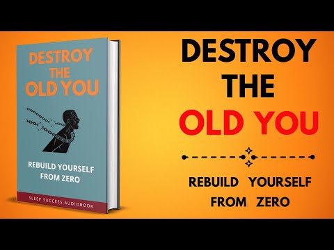 Destroy the Old You, Rebuild From Zero | Sleep Success Audiobook