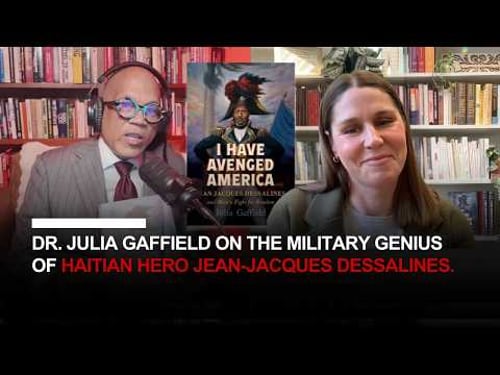 Ep. 18 - Historian and Author Reveals the Truth Behind a Haitian Revolution Hero