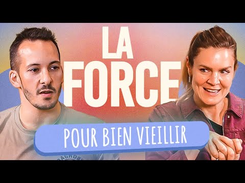 Gagner en FORCE pour BIEN VIEILLIR