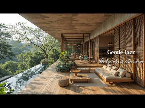 Gentle Morning Jazz For Relaxing | Tranquill Nature Space with Soft Jazz for Relax, Work & Study