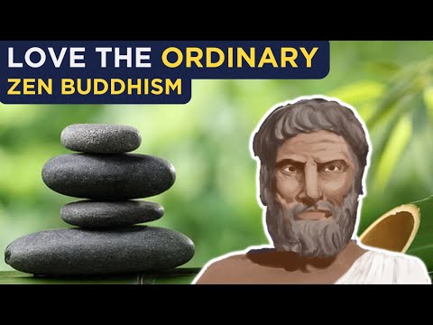 How to Love Your Ordinary Life – Philosophy of Zen Buddhism