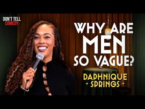 Why are Men so Vague? | Daphnique Springs | Stand Up Comedy