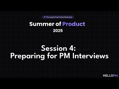 S4 - Preparing for PM Interviews - Summer of Product Sessions by Ankit Shukla (Founder, HelloPM)